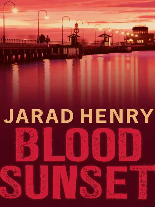 Title details for Blood Sunset by Jarad Henry - Available